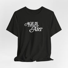 Load image into Gallery viewer, "Age Is a Work of Art" T-Shirt