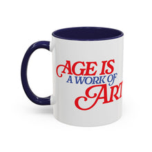 Load image into Gallery viewer, "Age Is a Work of Art" Coffee Mug