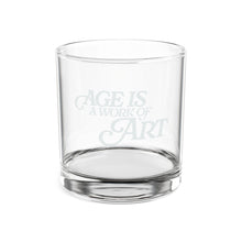 Load image into Gallery viewer, "Age Is a Work of Art" Whiskey Glass