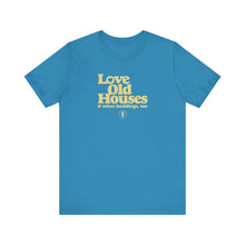 Load image into Gallery viewer, &quot;Love Old Houses&quot; Unisex T-Shirt