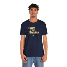 Load image into Gallery viewer, &quot;Love Old Houses&quot; Unisex T-Shirt