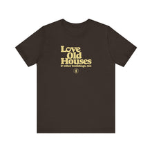 Load image into Gallery viewer, &quot;Love Old Houses&quot; Unisex T-Shirt