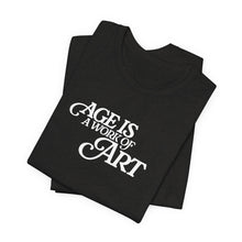 Load image into Gallery viewer, "Age Is a Work of Art" T-Shirt
