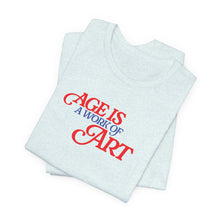 Load image into Gallery viewer, "Age Is a Work of Art" T-Shirt