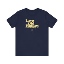 Load image into Gallery viewer, &quot;Love Old Houses&quot; Unisex T-Shirt