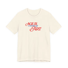 Load image into Gallery viewer, "Age Is a Work of Art" T-Shirt