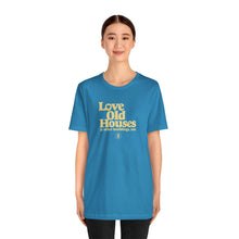 Load image into Gallery viewer, &quot;Love Old Houses&quot; Unisex T-Shirt