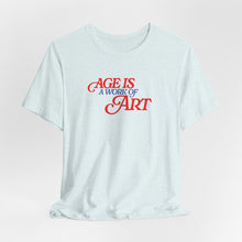 Load image into Gallery viewer, "Age Is a Work of Art" T-Shirt