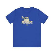 Load image into Gallery viewer, &quot;Love Old Houses&quot; Unisex T-Shirt