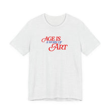 Load image into Gallery viewer, "Age Is a Work of Art" T-Shirt