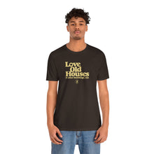 Load image into Gallery viewer, &quot;Love Old Houses&quot; Unisex T-Shirt