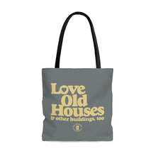 Load image into Gallery viewer, ORF &quot;Love Old Houses&quot; Tote Bag